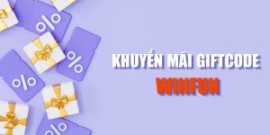 Đôi nét về khuyến mãi tặng Giftcode Winfun